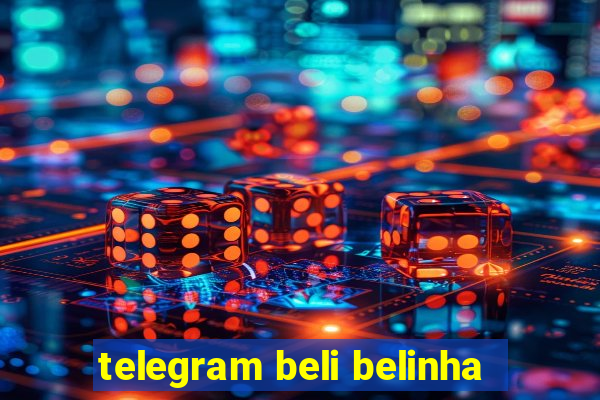 telegram beli belinha